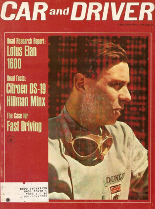 CAR & DRIVER 1964 FEB - JIM CLARK, ROTARY ENG, ELAN, CITROEN DS-19, PORSCHE 904